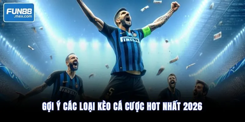 Cuộc Đua Champions League Vào Giai Đoạn Căng Thẳng 3 Gợi ý các loại kèo cá cược hot nhất 2026
