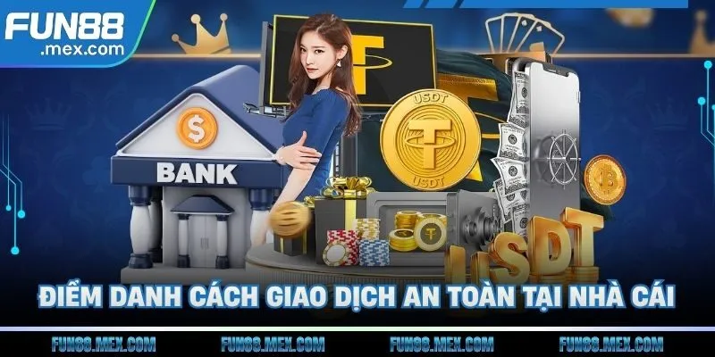 Điểm danh cách giao dịch an toàn tại nhà cái
