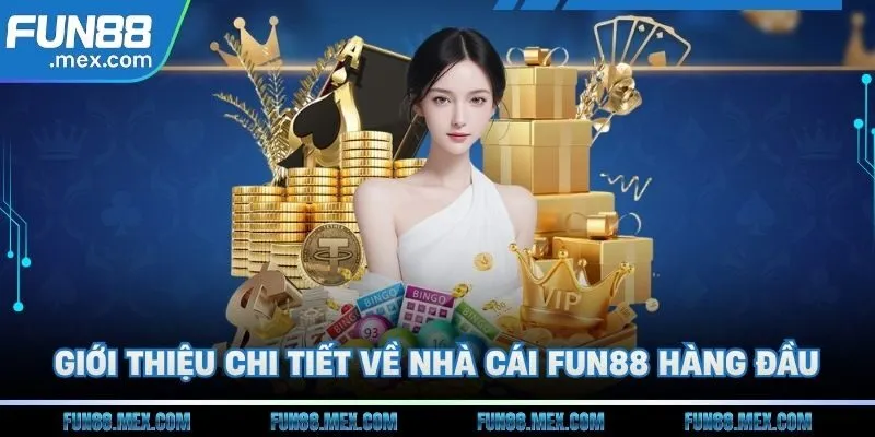 Giới thiệu chi tiết về nhà cái Fun88 hàng đầu