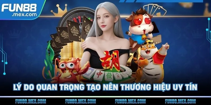 Lý do quan trọng nhất tạo nên thương hiệu uy tín